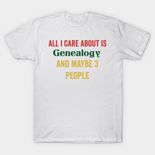 Genealogy gifts T-Shirt by Sarah Creations